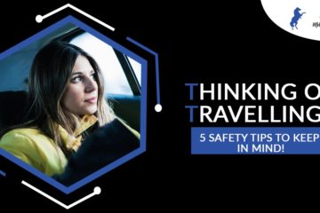 Thinking Of Travelling 5 Safety Tips To Keep In Mind!