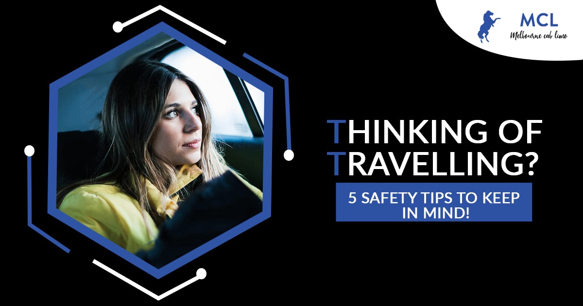 Thinking Of Travelling 5 Safety Tips To Keep In Mind!