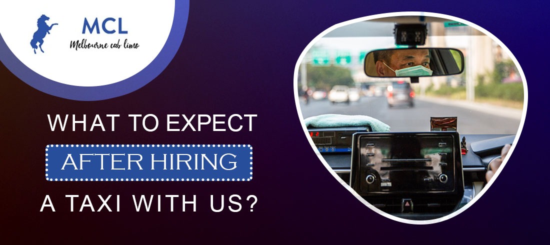 What To Expect After Hiring A Taxi With Us