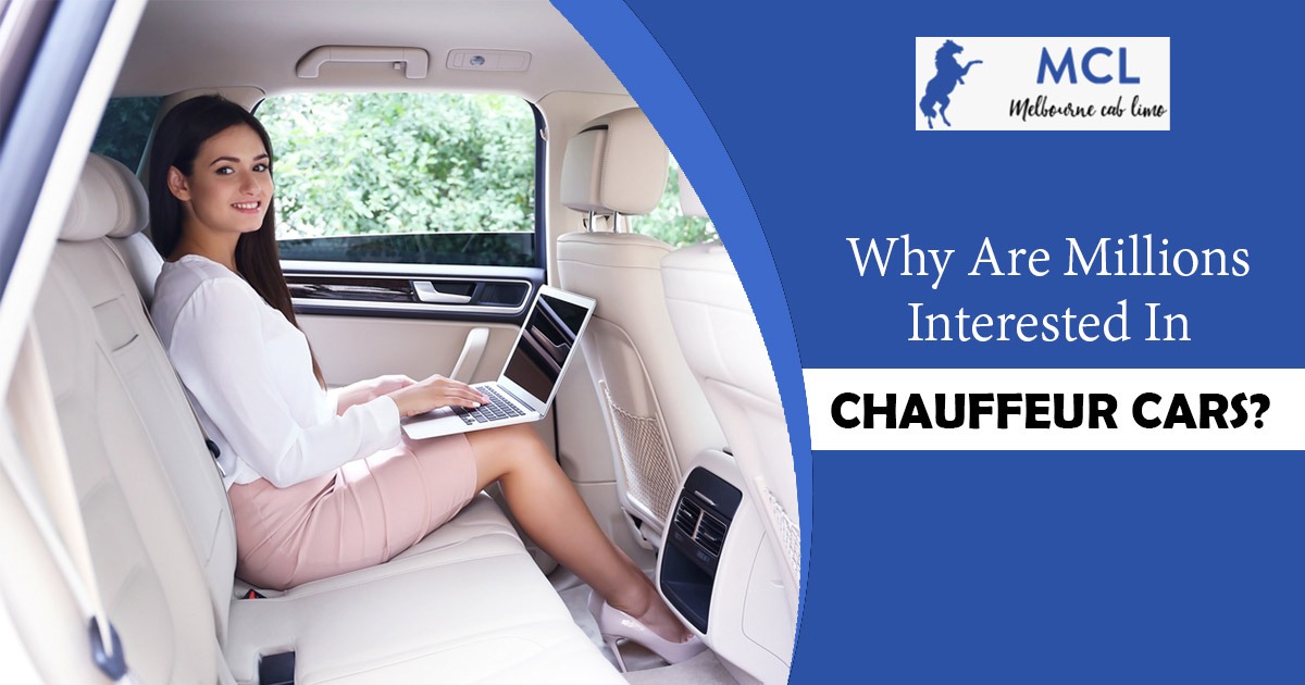 Why Are Millions Interested In Chauffeur Cars